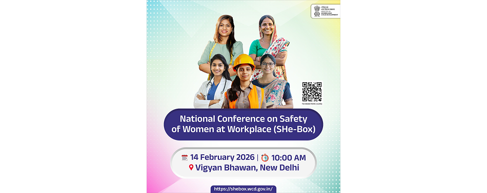 National Conference on Safety of Women at Workplace, 2026, to be held at Vigyan Bhawan, New Delhi, on 14th February, 2026.
